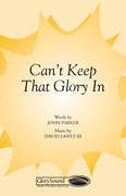 Can't Keep-A-That Glory In! SATB choral sheet music cover Thumbnail